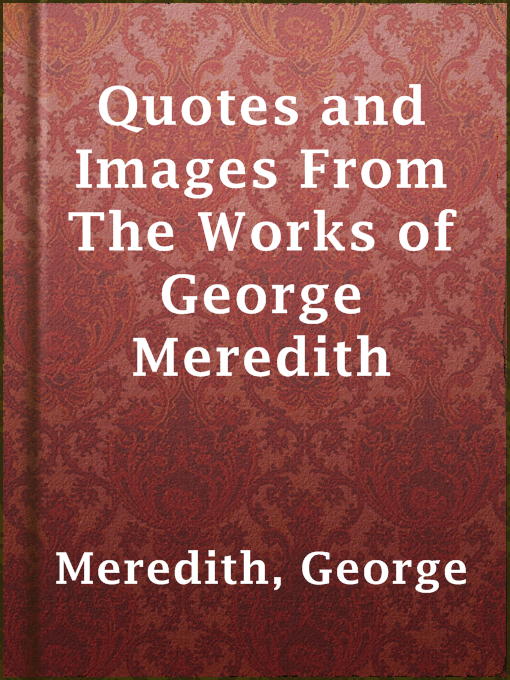 George Meredith作のQuotes and Images From The Works of George Meredithの作品詳細 - 貸出可能
